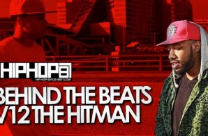 HHS1987 Presents Behind The Beats with V12 The Hitman (Video)