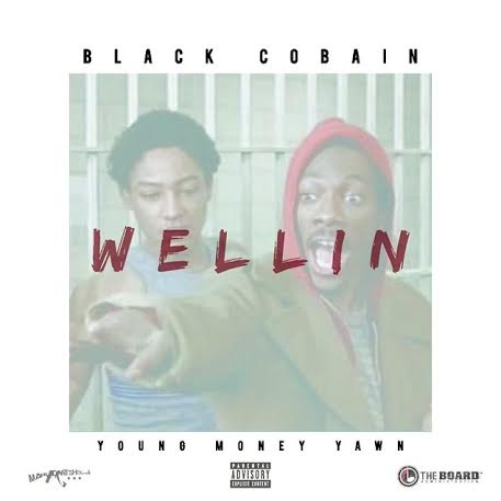 wellinxblackcobain Black Cobain & Young Money Yawn - Wellin (Prod. By Mike Hurst)  