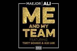 Maejor Ali – Me & My Team ft. Trey Songz & Kid Ink