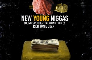 Young Scooter – New Young Niggas Ft. Young Thug & Rich Homie Quan