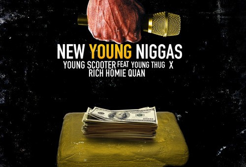 Young Scooter – New Young Niggas Ft. Young Thug & Rich Homie Quan