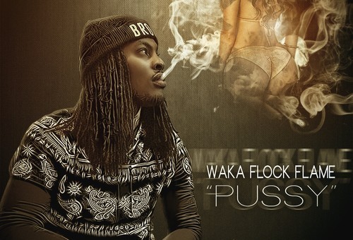 Waka Flocka Flame – Pussy (Prod by Southside)