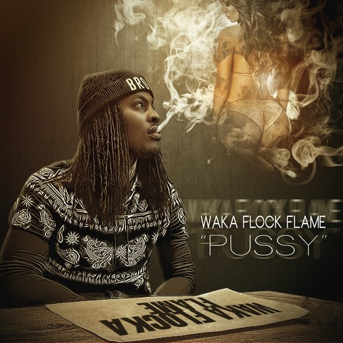 zDjIPmQ Waka Flocka Flame - Pussy (Prod by Southside)  