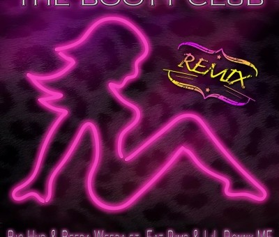 Big Hud & Beeda Weeda – The Booty Club (Remix)
