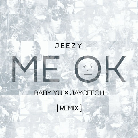 BabyYu_Snow_MeOk DJ Baby Yu x Jeezy x DJ Jayceeoh - Me OK (EDM Remix)  