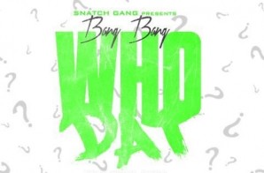 Bang Bang – Who Dat Prod. By JFresh