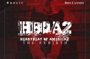 Brolic & Don Cannon – Heartbeat of America 2: Rebirth (Mixtape)
