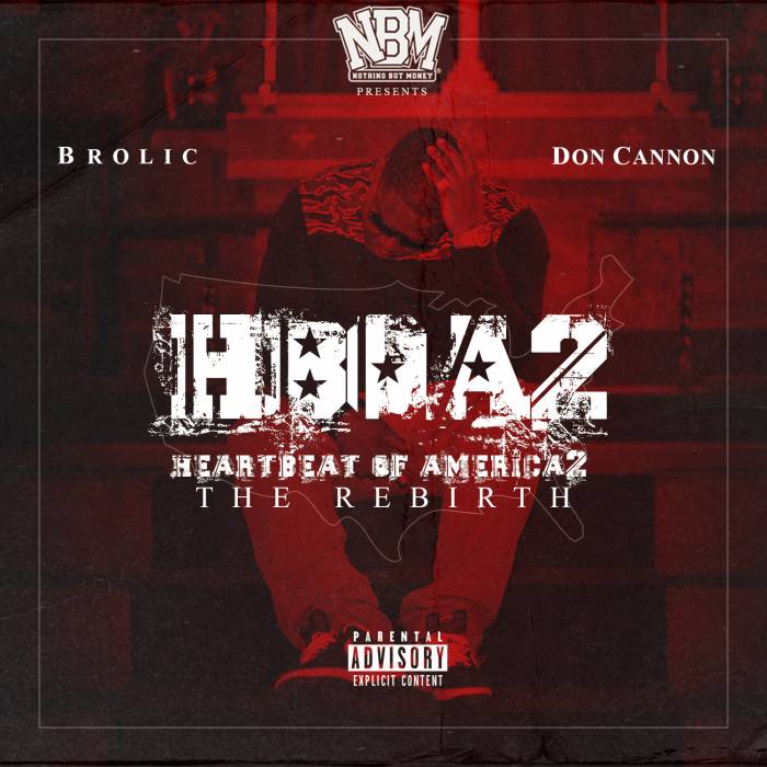 Brolic-x-Don-Cannon-HBOA2-a Brolic & Don Cannon - Heartbeat of America 2: Rebirth (Mixtape)  