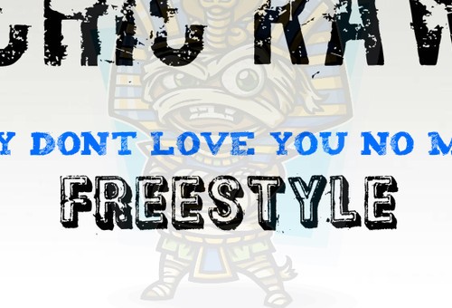 Chic Raw – They Dont Love You No More Freestyle