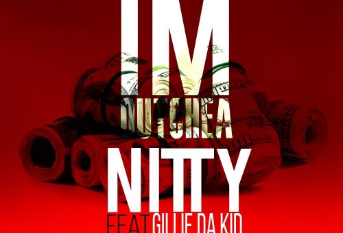 Nitty – Out Chea Ft. Gillie Da Kid