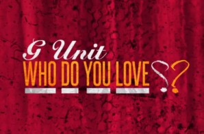 G-Unit – Who Do You Love