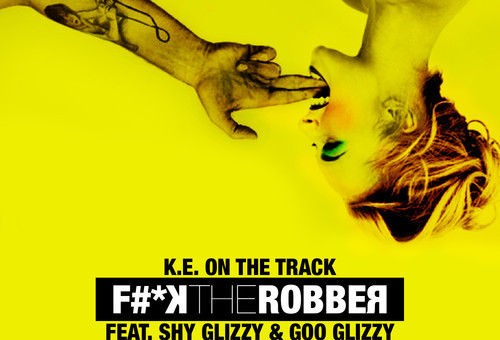 Shy Glizzy – Fuck The Robber Ft. Goo Glizzy