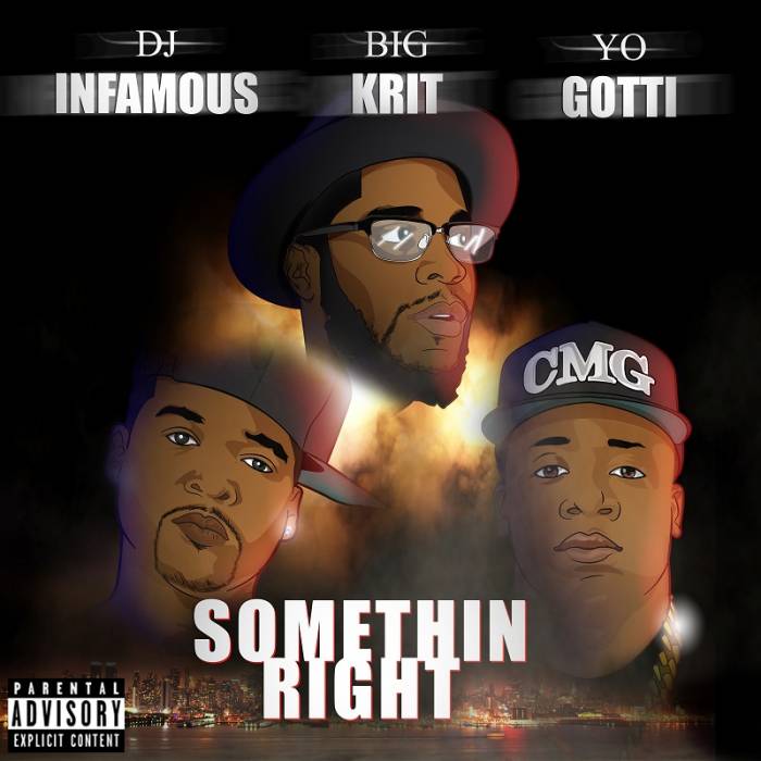 Somethin-Right DJ Infamous x Big K.R.I.T. x Yo Gotti - Somethin Right  