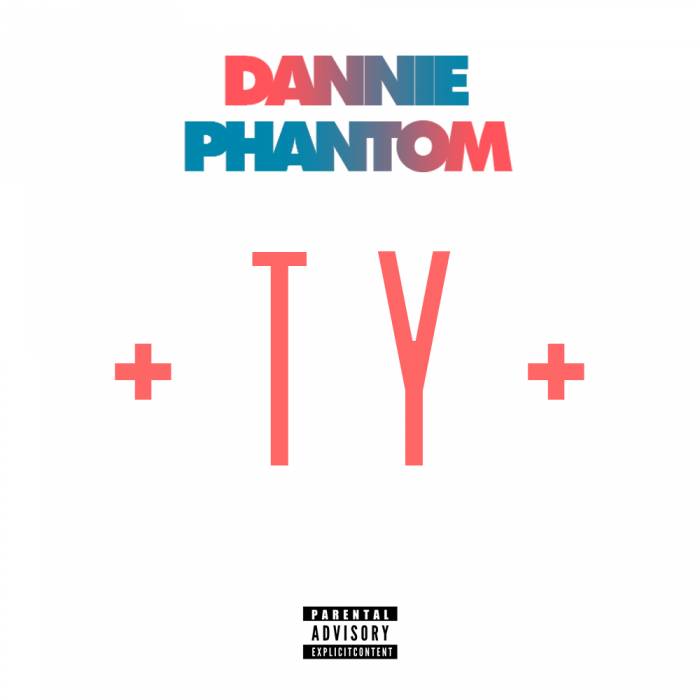 TYY Dannie Phantom - TY EP  