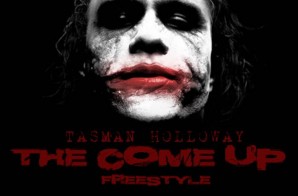 Tasman Holloway – The Come Up (Freestyle)