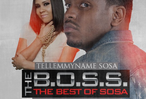 TellEmMyName Sosa – B.O.S.S. (Best Of SoSa) (Mixtape) (Hosted by Angela Yee)