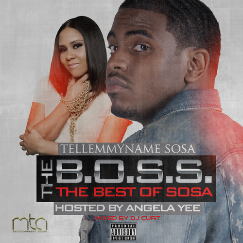 Tellemmyname_Sosa_Boss_the_Best_Of_Sosa-front-large TellEmMyName Sosa - B.O.S.S. (Best Of SoSa) (Mixtape) (Hosted by Angela Yee)  