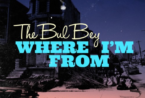 The Bul Bey – Where I’m From Ft. Davon (Video)