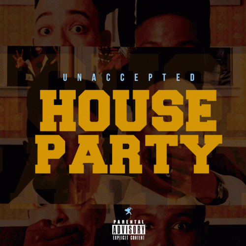 Unaccepted-House-Party-500x500 Unaccepted - House Party  