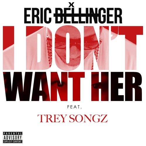 Xg8fSDi Eric Bellinger – I Don't Want Her Ft. Trey Songz (Remix)  