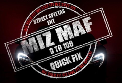 Miz MAF – 0 to 100 (Quick Fix Freestyle)