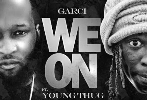 Garci – We On Ft. Young Thug (Prod. By All Star)
