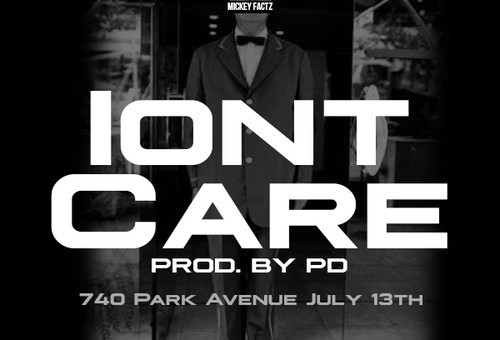 Mickey Factz – Ion’t Care (Prod. By PD)
