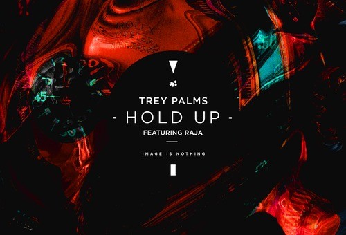 Trey Palms – Hold Up Ft. Raja