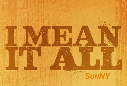 SunNY – I Mean It All (Freestyle)