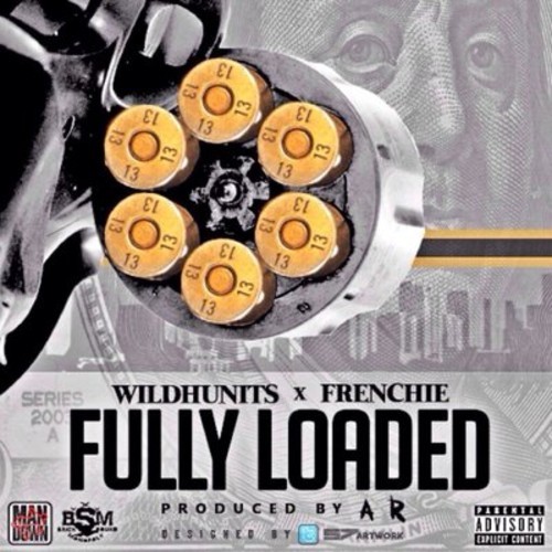 artworks-000085208208-tsunsp-t500x500 WildHunits - Fully Loaded ft. Frenchie (Prod. by AR)  