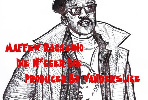Maffew Ragazino – Die Nxgga Die (Prod. By Vanderslice)
