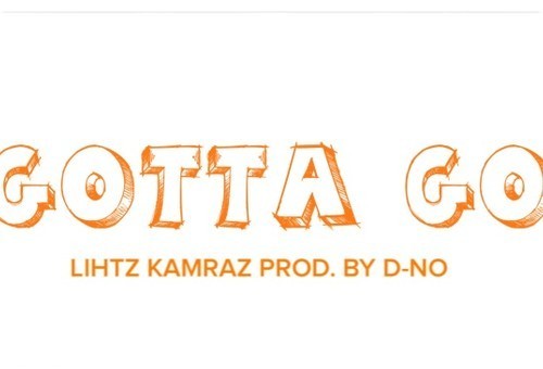 Lihtz Kamraz – Gotta Go