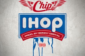 Chip – iHop (Prod. By Sonny Digital)