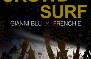 Gianni Blu x Frenchie  – Crowd Surf