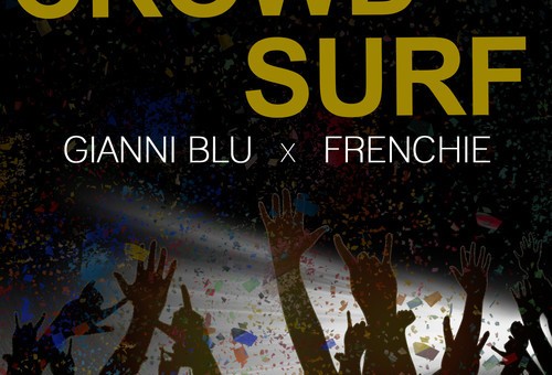 Gianni Blu x Frenchie  – Crowd Surf