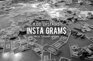 Kidd Upstairs – Insta Gram$ (Prod. By Stewart Villain)