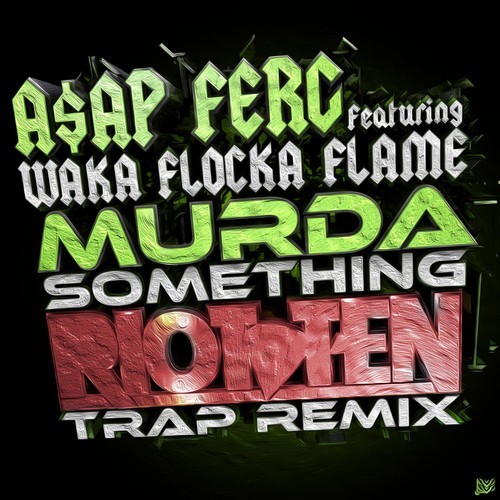 asap-ferg-waka-flocka-riot-ten-remix A$AP Ferg x Waka Flocka Flame - Murda Something (Remix)  
