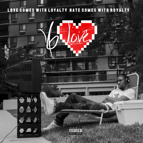 b-love-love-comes-with-loyalty-hate-comes-with-royalty-mixtape-HHS1987-2014 B Love - Love Comes With Loyalty Hate Comes With Royalty (Mixtape)  