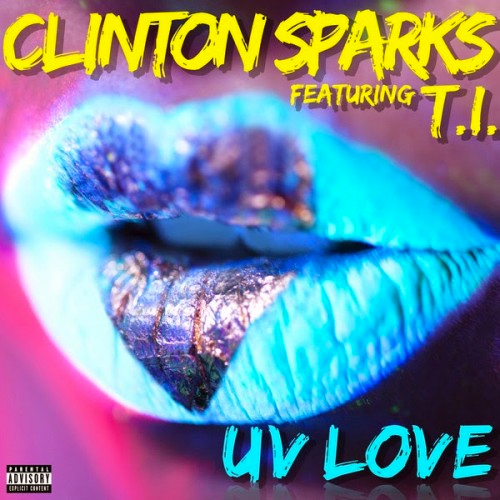 clinton-sparks-uv-love-ft-t-i-HHS1987-2014 Clinton Sparks - UV Love Ft. T.I.  