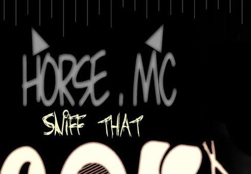 Horse.MC – Sniff That (Remix)