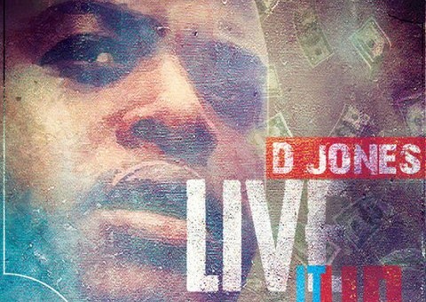 D. Jones – Live It Up