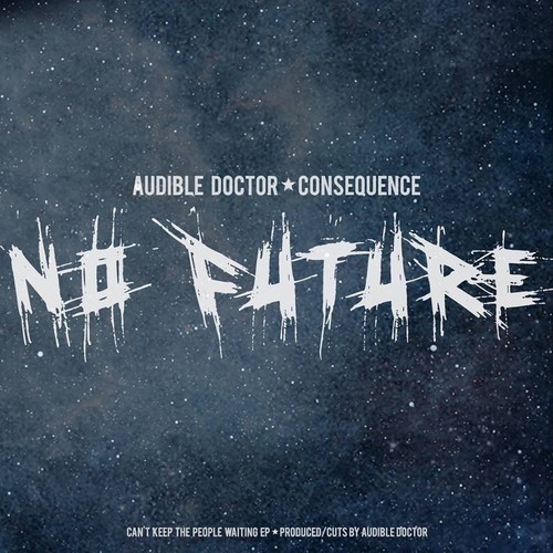 iiehIOi Audible Doctor – No Future Ft. Consequence  