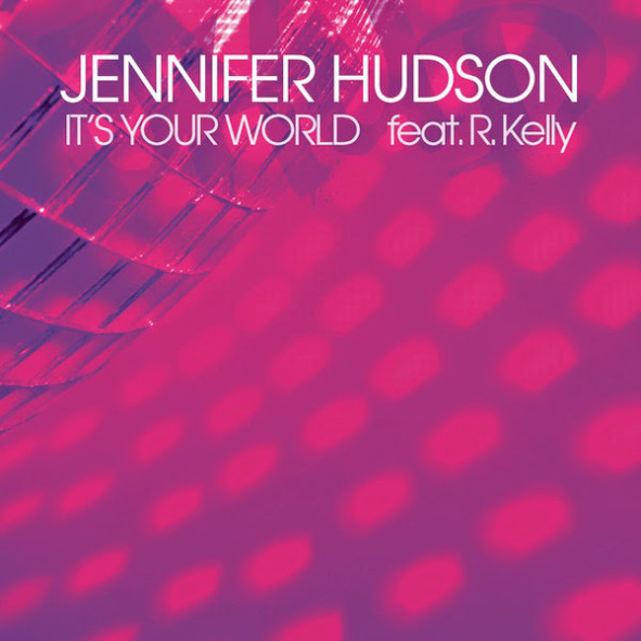 its-your-world Jennifer Hudson - It's Your World ft. R. Kelly  
