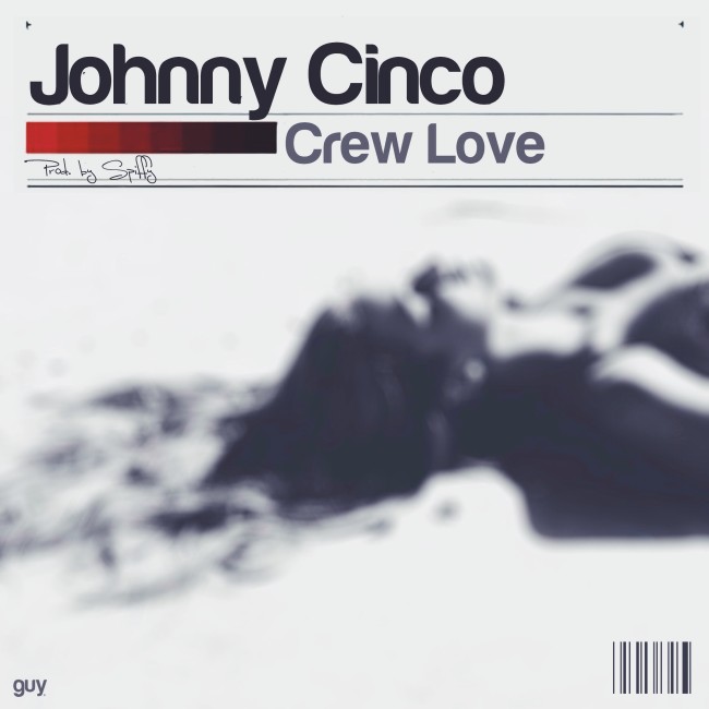 johnny-cinco-crew-love Johnny Cinco - Crew Love (Prod. by Spiffy)  