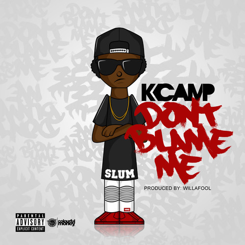 k-camp-dont-blame-me-HHS1987-2014 K Camp - Don't Blame Me  
