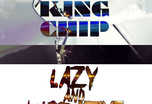 King Chip – Lazy & Lucrative