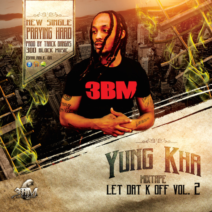 let-dat-k-off-vol-2-front-1 Yung Kha - Let Dat K Off Vol. 2 (Mixtape)  