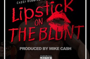 Casey Veggies & King Chip – Lipstick On The Blunt (Prod. By Mike Cash)