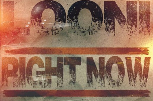 Looni – Right Now (Prod. By Krad On The Track)