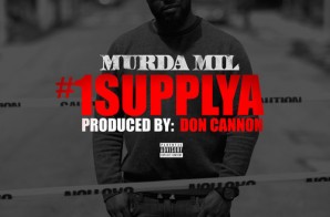 Murda Mil – #1 Supplya (Prod by Don Cannon)